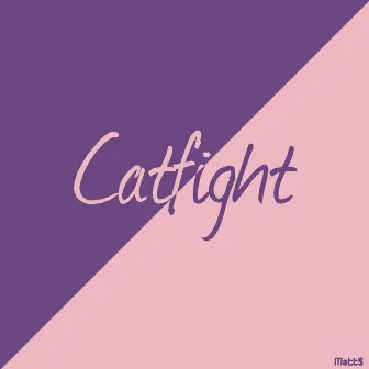 Catfight by Matt$