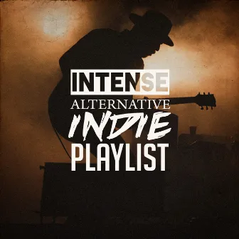 Intense Alternative Indie Playlist by 