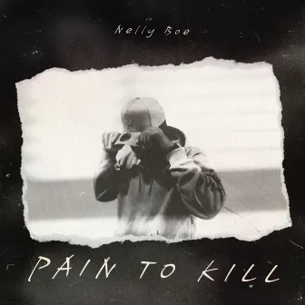 Pain To Kill by Nelly Boe