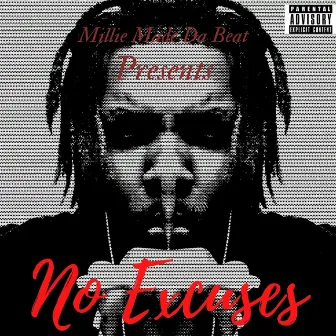 No Excuses by MillieMadeDaBeat