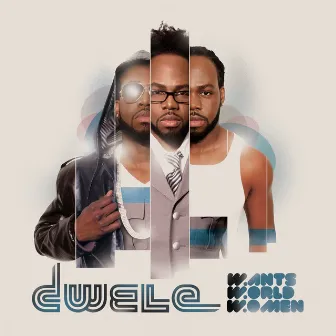 Wants, World, Women by Dwele