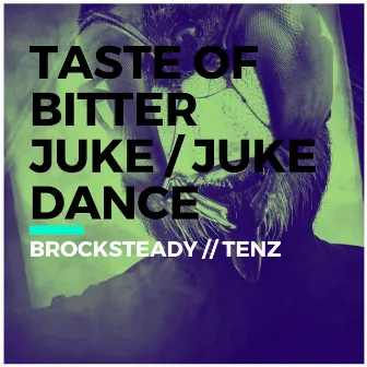 Taste of Bitter Juke / Juke Dance by Tenz