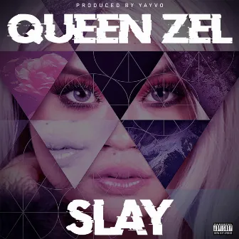 Slay by Queen Zel