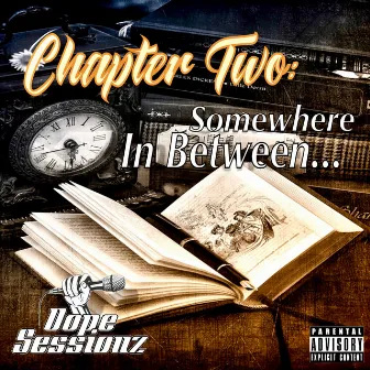 Chapter Two: Somewhere In Between by Dope Sessionz