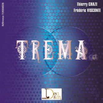 TREMA by Frédéric Visconte