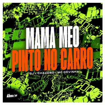 Mama Meo Pinto no Carro by DJ L CHAVOSO