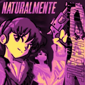 Naturalmente by Yung Jux