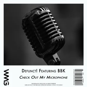 Check Out My Microphone by Defunct!