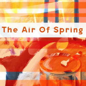 The Air of Spring by Lithuanian Chamber Orchestra