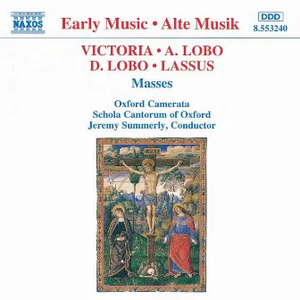 Victoria / Lobo / Lasso: Masses by Oxford Schola Cantorum