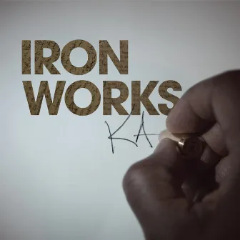 Iron Works by Ka