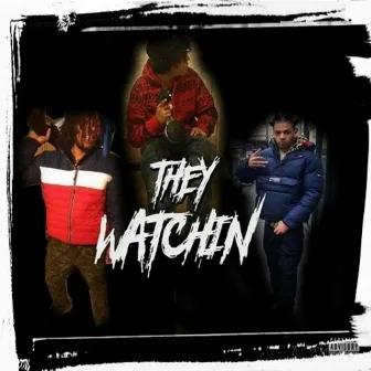 They Watchin by Ratchet Fatal