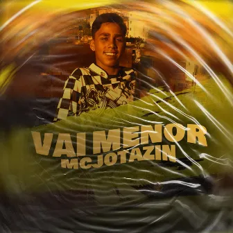 Vai Menor by MC Jotazin