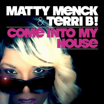 Come Into My House by Matty Menck