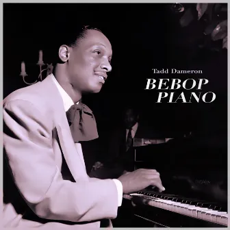 Bebop Piano by Tadd Dameron