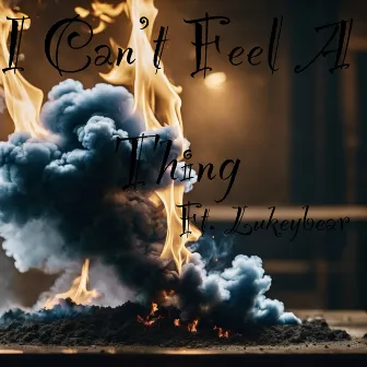 Can't Feel A Thing by Trent Ridley