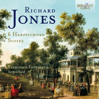 Jones: 6 Harpsichord Suites by Richard Jones