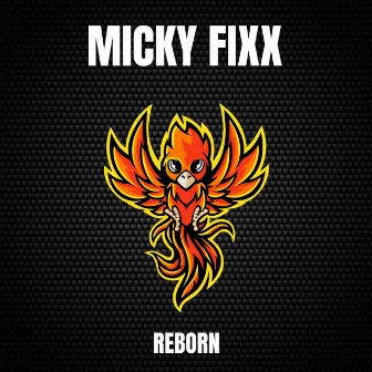 Reborn by Micky Fixx