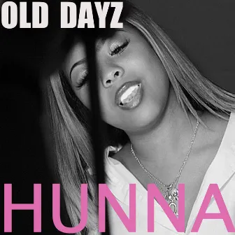 Old Dayz by Hunna