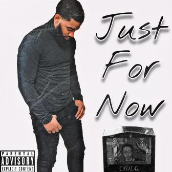 Just For Now by Lil Top