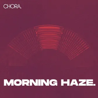 Morning Haze. by Chora.