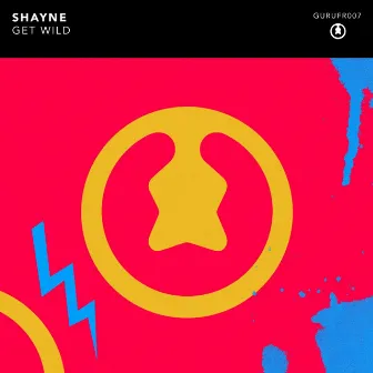 Get Wild by Shayne