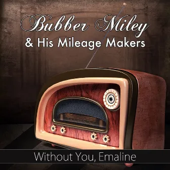 Without You, Emaline (Original Recording) by Bubber Miley