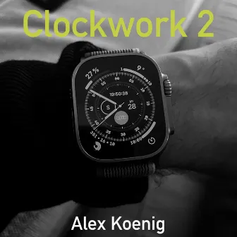 Clockwork 2 by Alex Koenig