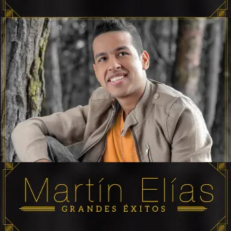 Grandes Éxitos by El Gran Martín Elías