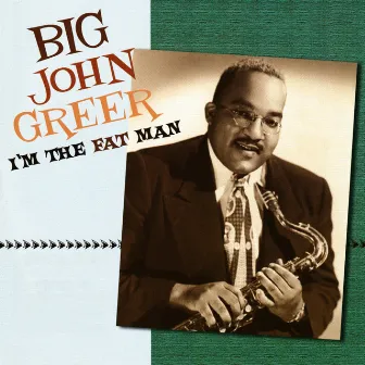 I'm The Fat Man by Big John Greer