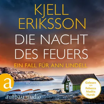 Die Nacht des Feuers [Ein Fall für Ann Lindell, Band 8 (Ungekürzt)] by Kjell Eriksson