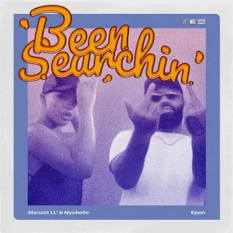 Been Searchin' by Epon