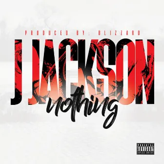 Nothing by J.Jackson