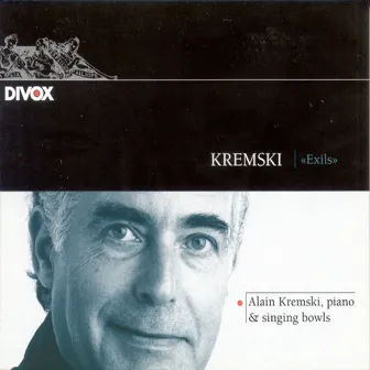 Kremski, A.: Exils / Aube / Priere / Souvenir / Contemplation by Alain Kremski