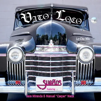 Vato Loco (Lo-Cha Mix) by Sueños