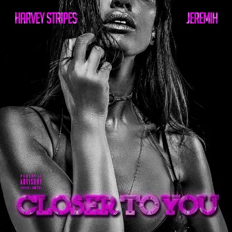 Closer To You by Harvey Stripes