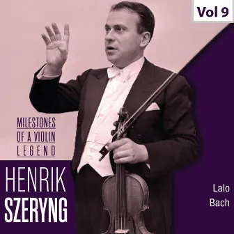 Milestones of a Violin Legend: Henryk Szeryng, Vol. 9 by Walter Hendl