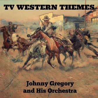 T.V. Western Themes by Johnny Gregory & His Orchestra