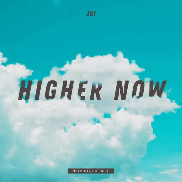 Higher Now - House Mix