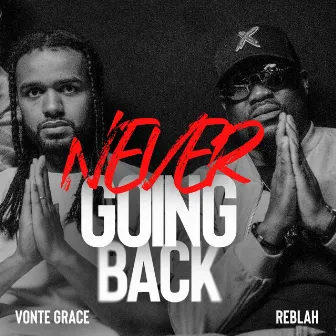 Never Going Back by Vonte Grace