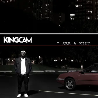 I See a King by King Cam