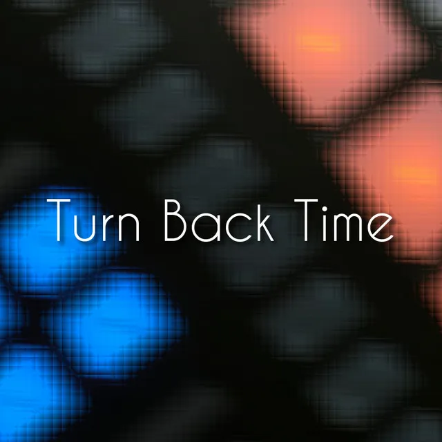 Turn Back Time