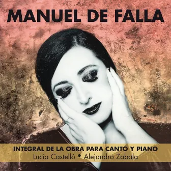 Manuel De Falla: Integral de la obra para canto y piano by Alejandro Zabala