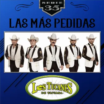 Las Más Pedidas - Serie 35 by Los Tucanes De Tijuana