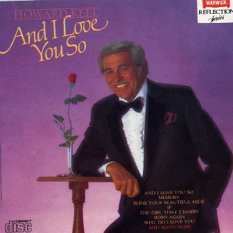 And I Love You So by Howard Keel