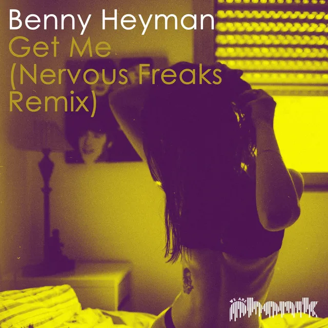 Get Me - Nervous Freaks Remix Edit