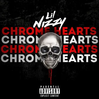 Chrome Hearts by Lil Nizzy