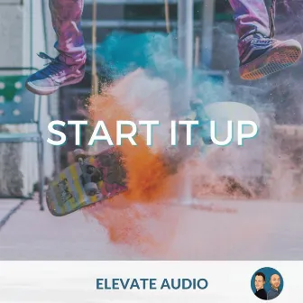 Start It Up by Elevate Audio