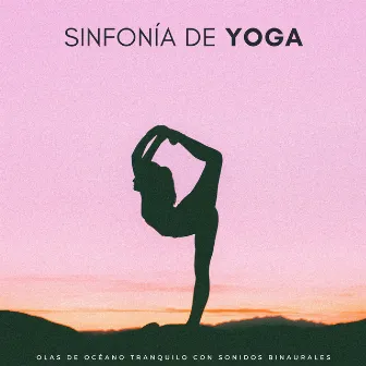 Sinfonía De Yoga: Olas De Océano Tranquilo Con Sonidos Binaurales by Lista de reproducción de música de yoga