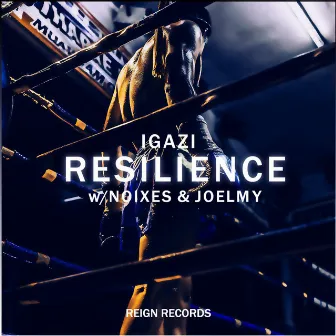 Resilience (with NOIXES & Joelmy) by IGAZI